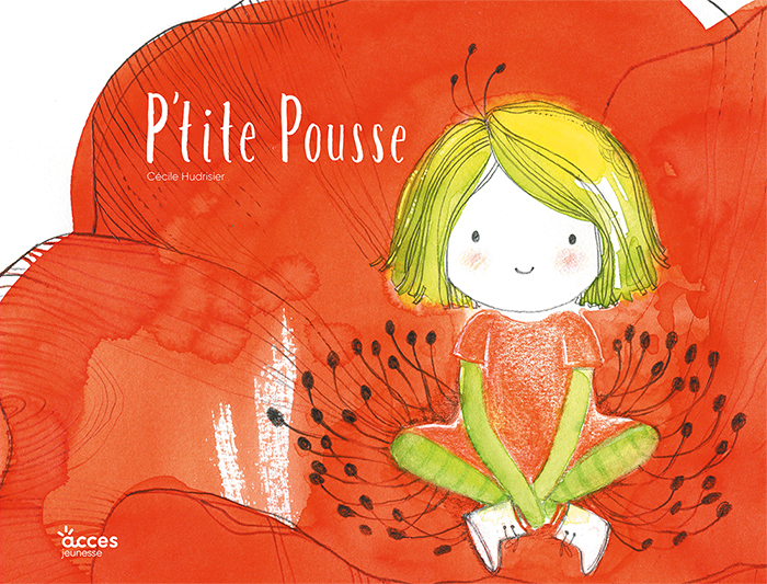 Couverture de l'album P'tite Pousse illustrée par P'tite Pousse assise dans un coquelicot.